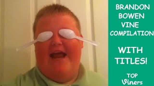 Brandon Bowen Vine Compilation w/ Titles - All Brandon Bowen Vines - Top Viners ✔