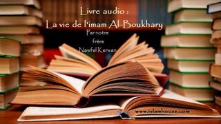 Livre audio - La vie de l'imam Al-Boukhary