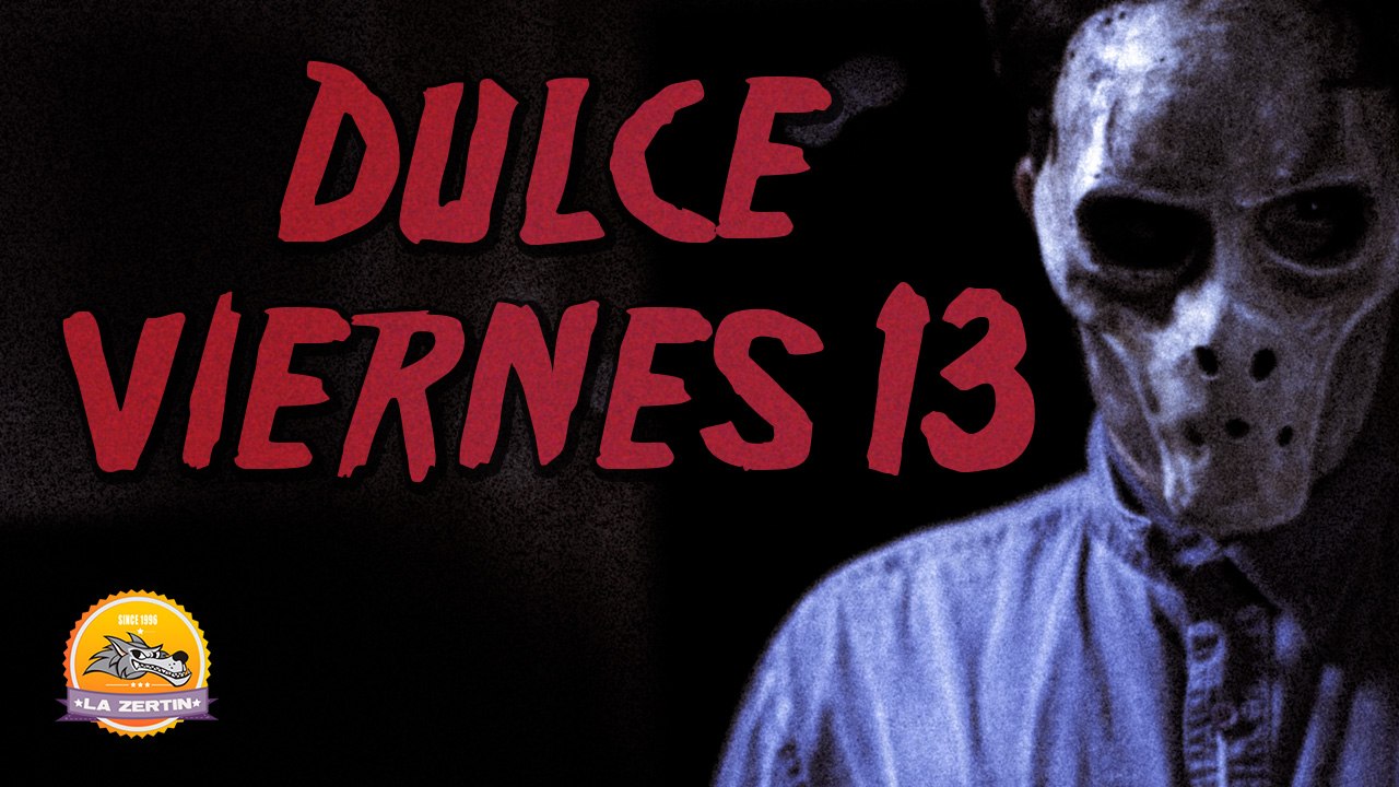 DULCE VIERNES 13