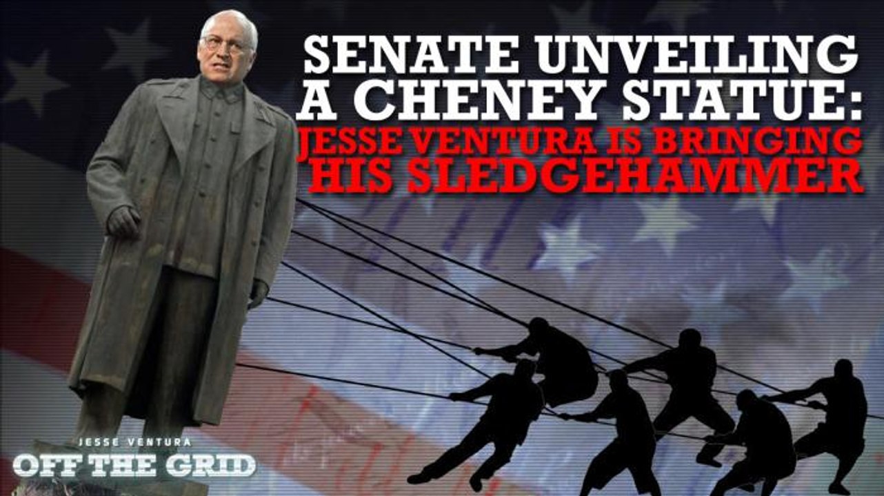 Senate Unveiling a Cheney Statue: Jesse Ventura Is Bringing His Sledgehammer