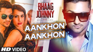 Yo Yo Honey Singh _ Aankhon Aankhon VIDEO Song HD _ Kunal Khemu _ Deana Uppal _ Bhaag Johnny