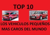 Los Autos Pequeños/Compactos Mas Caros del Mundo [Top 10 ]
