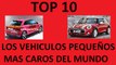 Los Autos Pequeños/Compactos Mas Caros del Mundo [Top 10 ]
