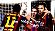 Messi ● Neymar ● Fabregas ● The Magical Trio ||HD||
