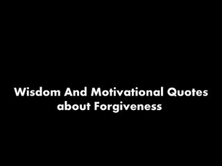 Wisdom And Motivational Quotes about Forgiveness-1aVqU2FrjX0