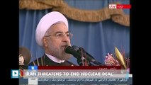 Iran threatens to end nuclear deal