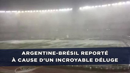 Argentine-Brésil reporté à cause d'un incroyable déluge