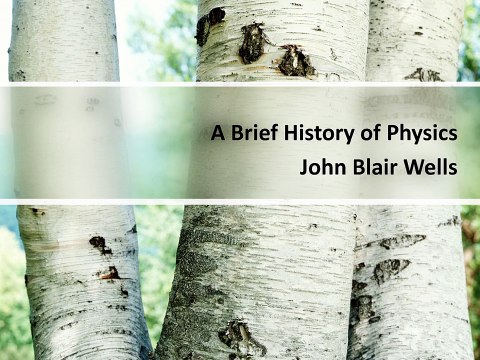 John Blair Wells - History of Physics