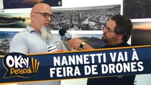 Junior Nannetti mostra novidades da Feira de Drones