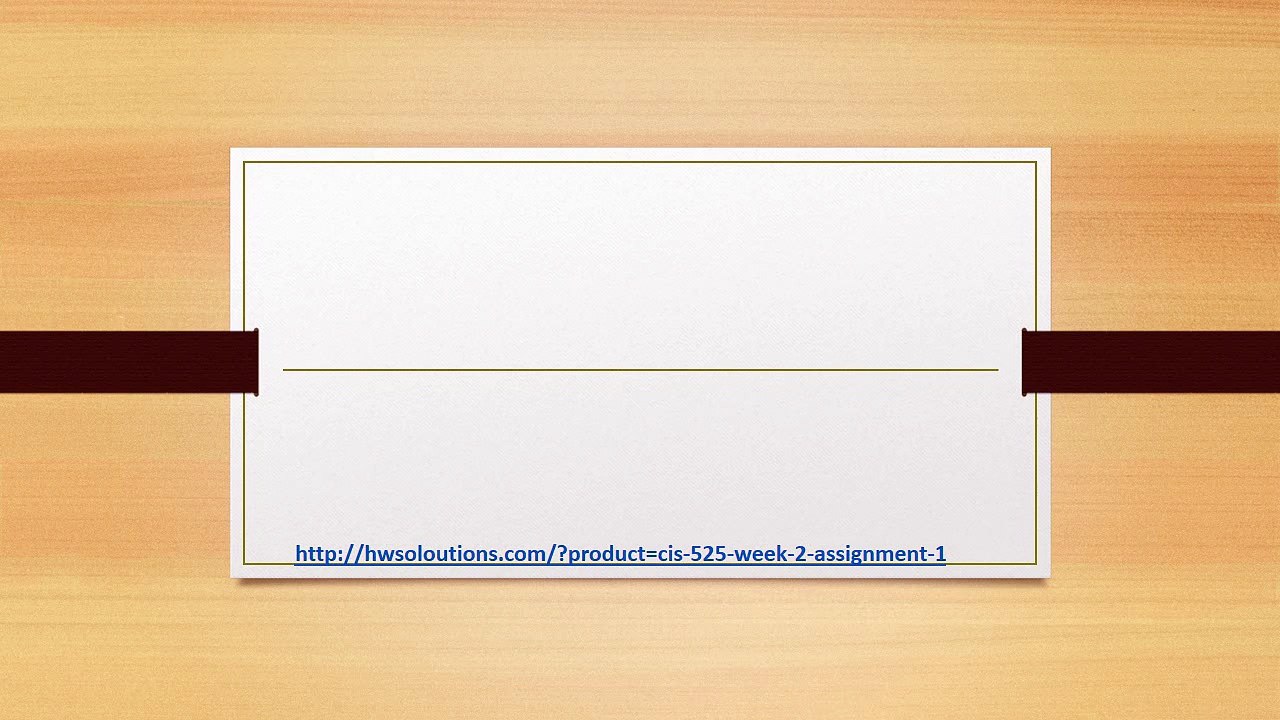 CIS 525 WEEK 2 ASSIGNMENT 1