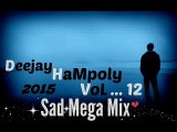 Sad Mega Mix Vol 12 Deejay Hampoly 2015 ميجا ميكس قصة حب حزينه