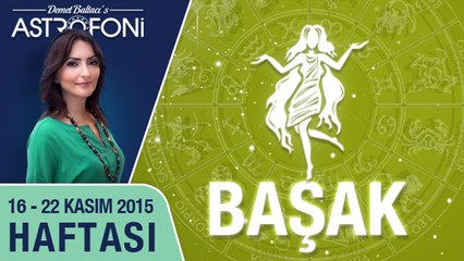 BAŞAK burcu haftalık yorumu 16-22 Kasım 2015