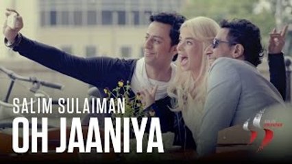 Oh Jaaniya - Salim Sulaiman - Official Music Video
