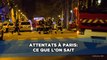 Attentats à Paris: Ce que l'on sait
