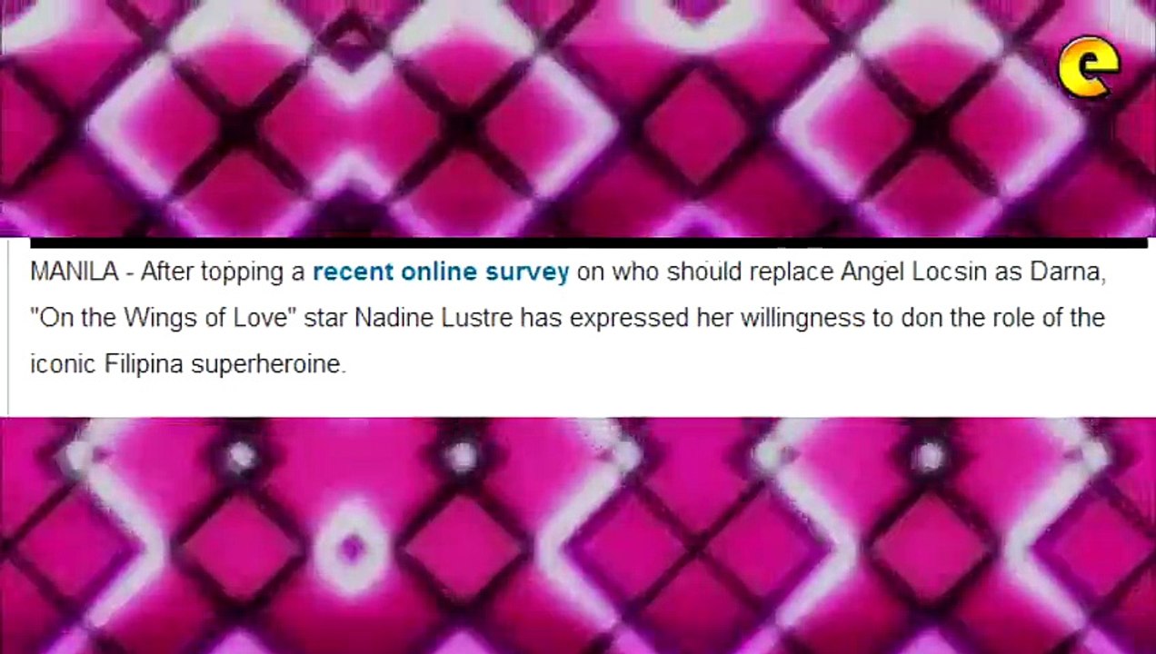 Nadine Lustre Willing To Suit Up As Darna