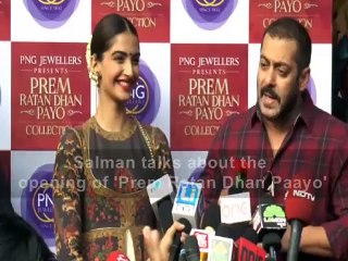 Salman talks about the opening of Prem Ratan Dhan Paayo