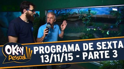 Okay Pessoal!!! 13.11.15 - Sexta - Parte 3