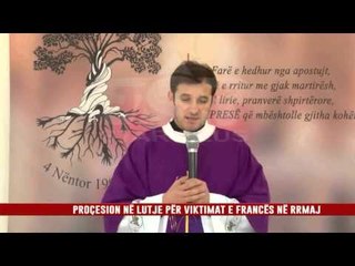 PROÇESION NË LUTJE PËR VIKTIMAT E FRANCËS NË RRMAJ