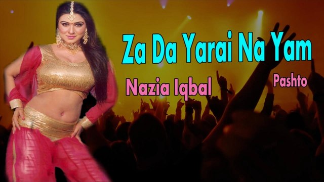 Nazia Iqbal - Za Da Yarai Na Yam