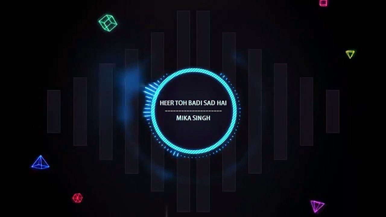 Heer Toh Badi Sad Hai -Oficail Video-Tamasha (Mika Singh)  - Full song with lyrics - 2015