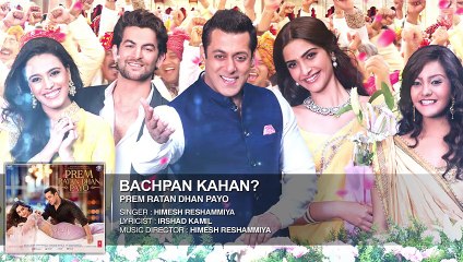 Himesh Reshamiya Bachpan Kahan Full Song (Audio)  Prem Ratan Dhan Payo  T-Series