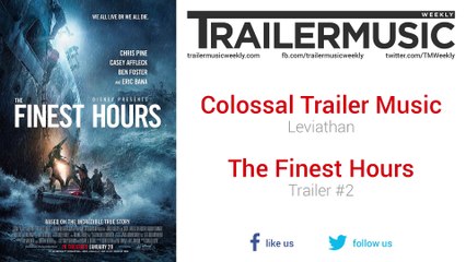 The Finest Hours - Trailer #2 Exclusive Music #1 (Colossal Trailer Music - Leviathan)