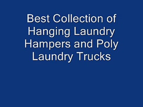 Best Collection of Hanging Laundry Hampers and Poly Laundry Trucks