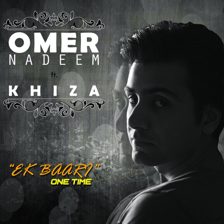 Omer Nadeem feat. Khiza - Ek Baari [cover]
