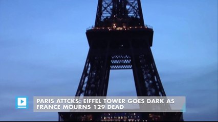 Paris attcks: Eiffel Tower goes dark as France mourns 129 dead