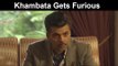 Fox Star Quickies - Bombay Velvet - Khambata Gets Furious