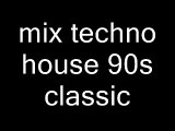 mix techno house classic 93/98 mixer par moi