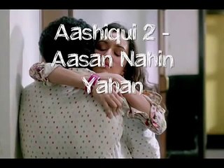 Aasan Nahi Yahan   Aashiqui 2   Full Song   Feat Arijit Singh