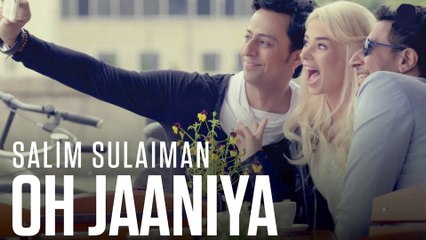 Oh Jaaniya Song | Salim Sulaiman