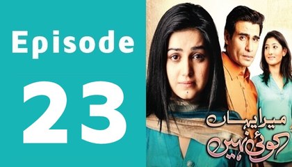 Mera Yahan Koi Nahin Episode 23 Full on Geo tv