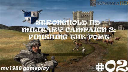 Stronghold HD - Military Campaign 2: Finishing the Fort Gameplay HD (part #02)