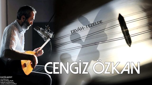 Cengiz Özkan - Ervâh-ı Ezelde [ Hayâlmest © 2015 Kalan Müzik ]