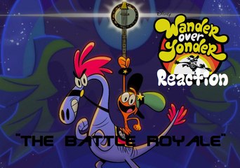 Wander Over Yonder - "The Battle Royale" Reaction!