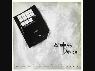 AIMLESS DEVICE   No Friend Of Mine