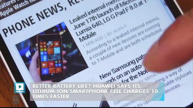 Better battery life? Huawei says its lithium-ion smartphone cell charges 10 times faster