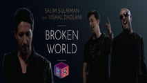 Broken World [Official Music Video] Song By Salim Sulaiman FT. Vishal Dadlani [FULL HD] - (SULEMAN - RECORD)