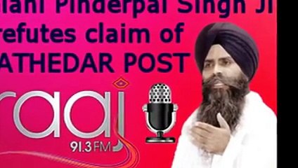 Bhai Pinderpal Singh Refutes Being Jathedar