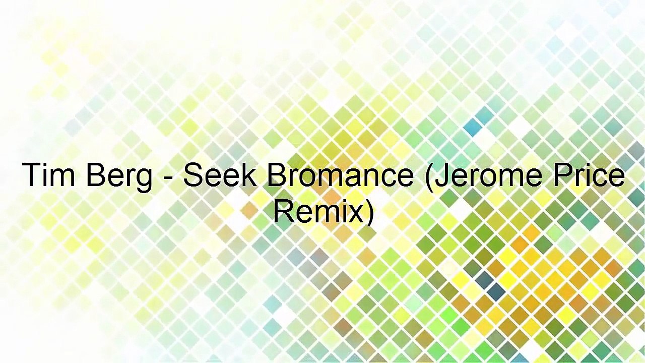 Tim Berg - Seek Bromance (Jerome Price Remix)