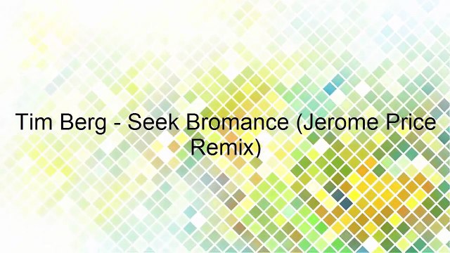 Tim Berg - Seek Bromance (Jerome Price Remix)