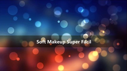 Resenha Feminina: Soft Makeup Super Fácil (Soft Makeup Very Easy)