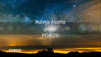 Adivie Hoxha -poezi- "POROSI"