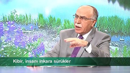 KİBİR, İNSANI İNKARA SÜRÜKLER