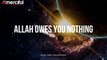 Does Allah Need Us - Powerful Reminder