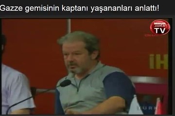 2010 senesinde israilin saldırdığı yardım filosu kaptanının geldiğinde yaptığı basın açıklaması