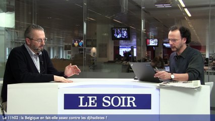Le 11h02 : la Belgique en fait-elle assez contre les djihadistes ?