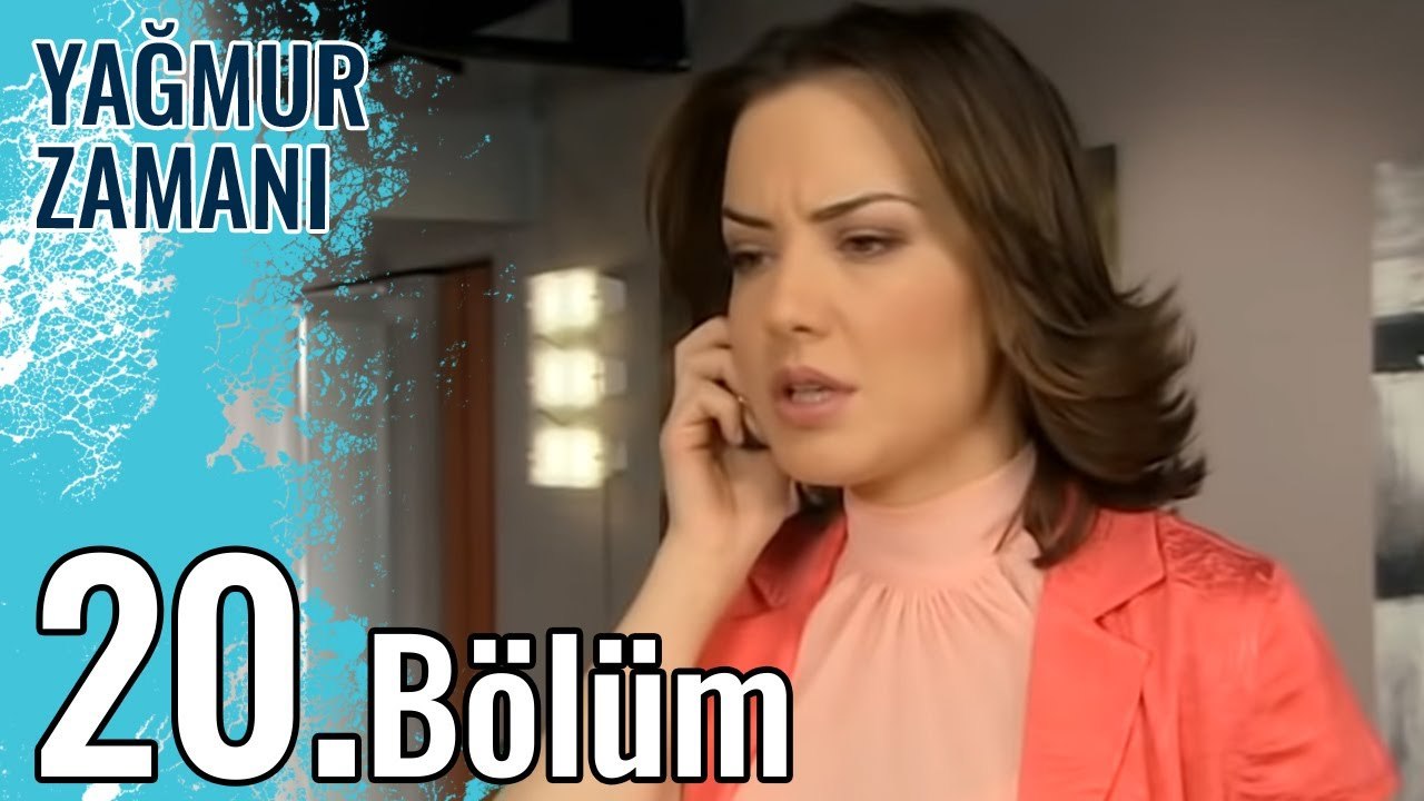 Yağmur Zamanı 20.Bölüm